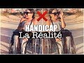 ♡ Handicap en 2018 : La Réalité c'est quoi ?