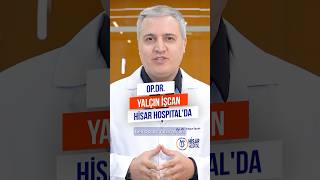 Op. Dr. Yalçın İşcan Hisar Hospital'da