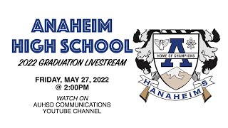 Anaheim High School 2022 Graduation Livestream