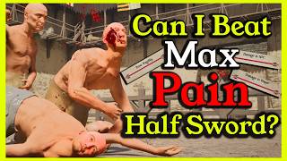 Can I Beat Half Sword at Max Damage & Max Bone Fragility?