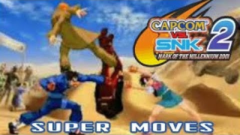 Capcom Vs. SNK 2 EO - Super Moves  Video - requested by Whoaheswims (GCN).