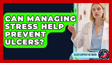 Can Managing Stress Help Prevent Ulcers? - Ulcer Support Network
