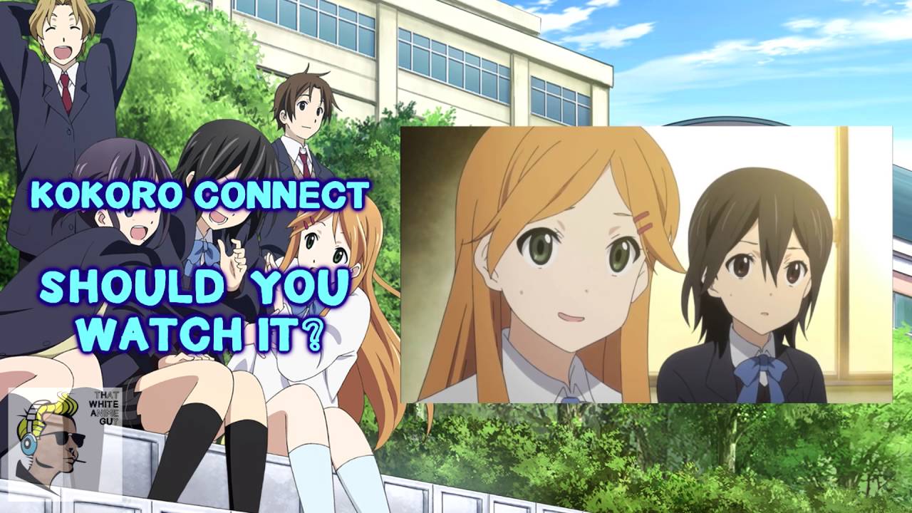 Should you watch Kokoro connect? YouTube