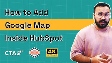 How to Add a Google Map to HubSpot Content