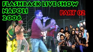 FLASHBACK LIVE SHOW NAPOLI 2006  ´PART 02`