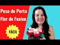 PESO DE PORTA COM FLOR DE FUXICO / SUPER FÁCIL