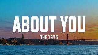 The 1975 - About You (Lyrics)