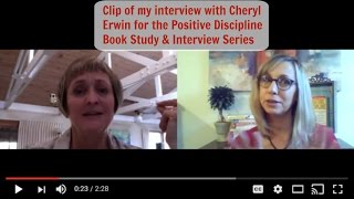 Cheryl Erwin's Interview Clip - Positive Discipline Book Study & Interview Series
