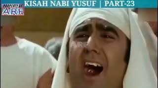 KISAH NABI YUSUF PART 23