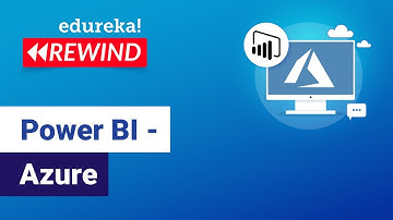 PowerBI Azure  | Power BI Integration with Azure | Edureka | PowerBI Rewind - 2