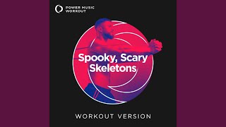 Spooky, Scary Skeletons (Extended Workout Version 128 BPM)