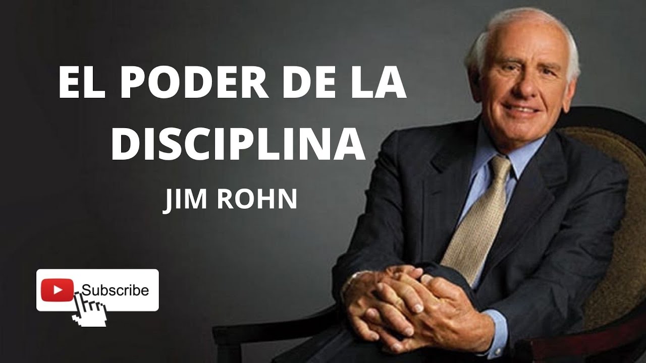 EL PODER DE LA DISCIPLINA JIM ROHN | DISCIPLINA Y CONSTANCIA ...
