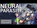 StarCraft 2: Neural Parasite Surprise!