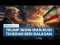 Rangkuman AS-Iran: Trump Tak Ingin Teheran Untung di Selat Hormuz, Iran Membalas Sebut Tak Gratis