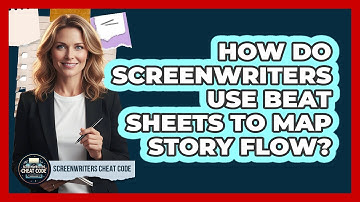 How Do Screenwriters Use Beat Sheets To Map Story Flow? - Screenwriter