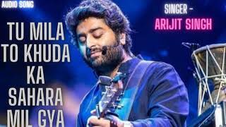 Tu Mila To Khuda Ka Sahara Mil Gya 😌 Audio Song 🎵🎤 Arijit Singh , Love 💕 Song , 🌹 GEET GALAXY 🌹 Thumb