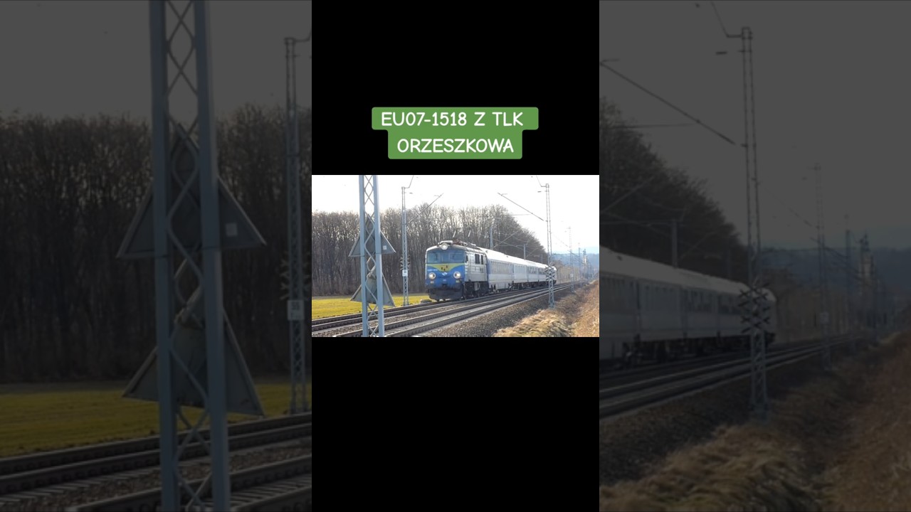 EU07-1518 Z TLK 61100 ORZESZKOWA 