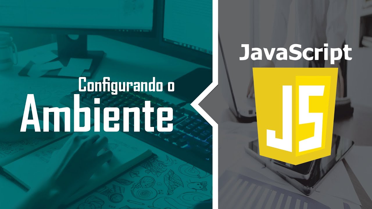 Curso de JavaScript - Configurando o Ambiente - YouTube
