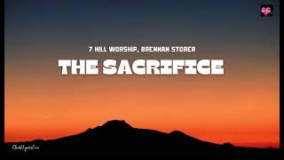 The Sacrifice - 7 Hill Worship, Brennan Storer Lyric Video