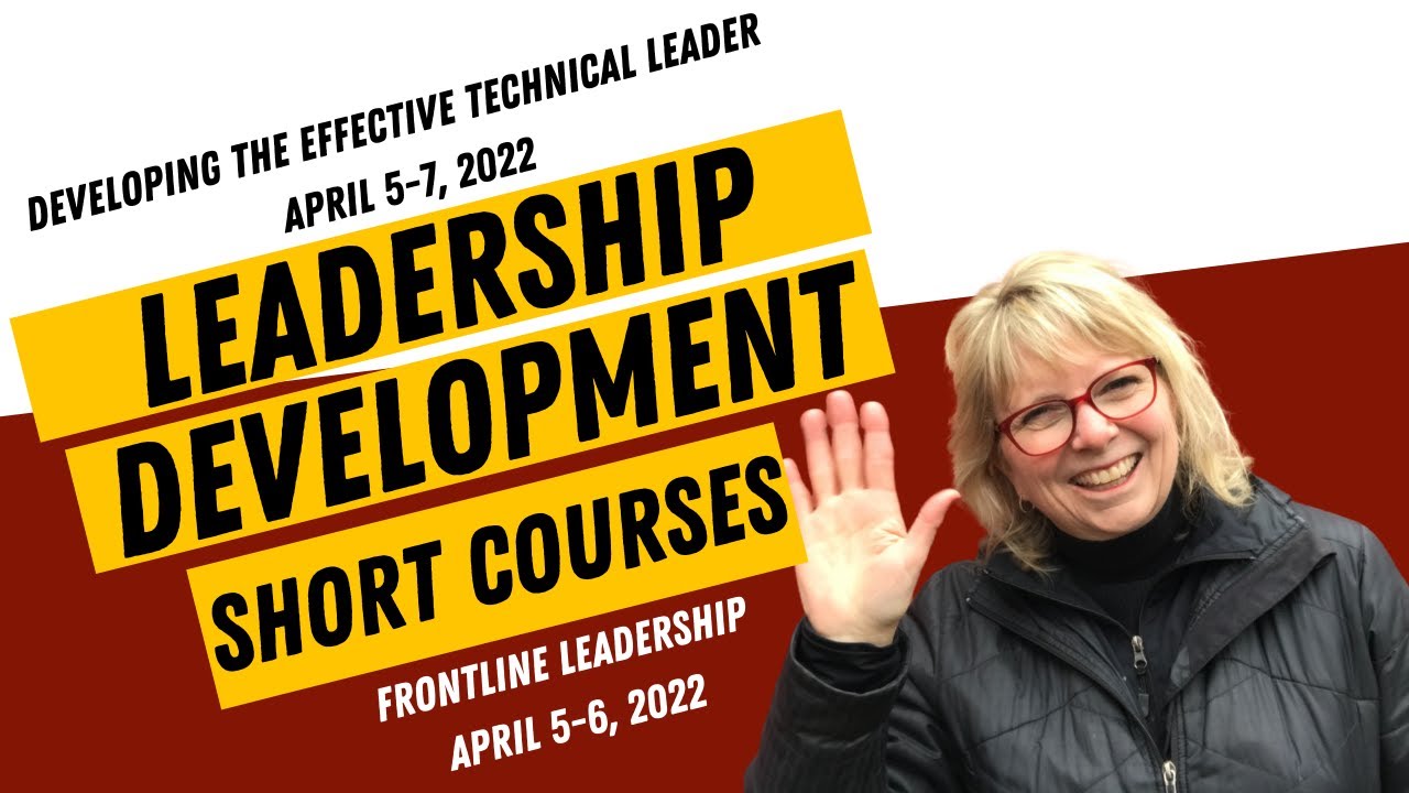 Frontline Leadership & Developing the Effective Technical Leader - KSBEE short courses in April 2022