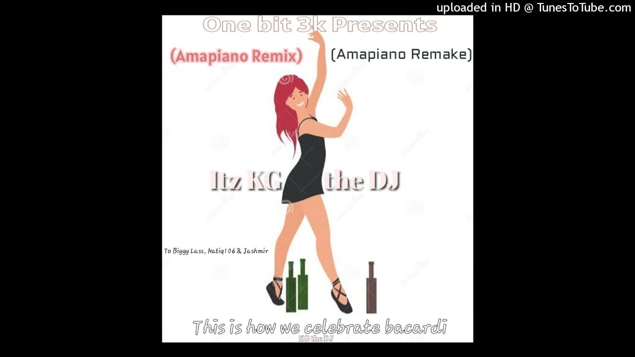 This Is How We Celebrate Bacardi KG the DJ _-_ This is how we celebrate bacardi (Amapiano remix/remake