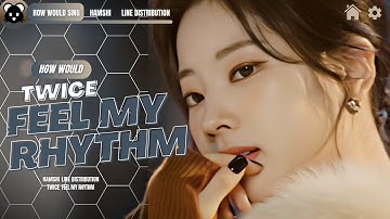 How would TWICE sing Feel My Rhythm Red Velvet