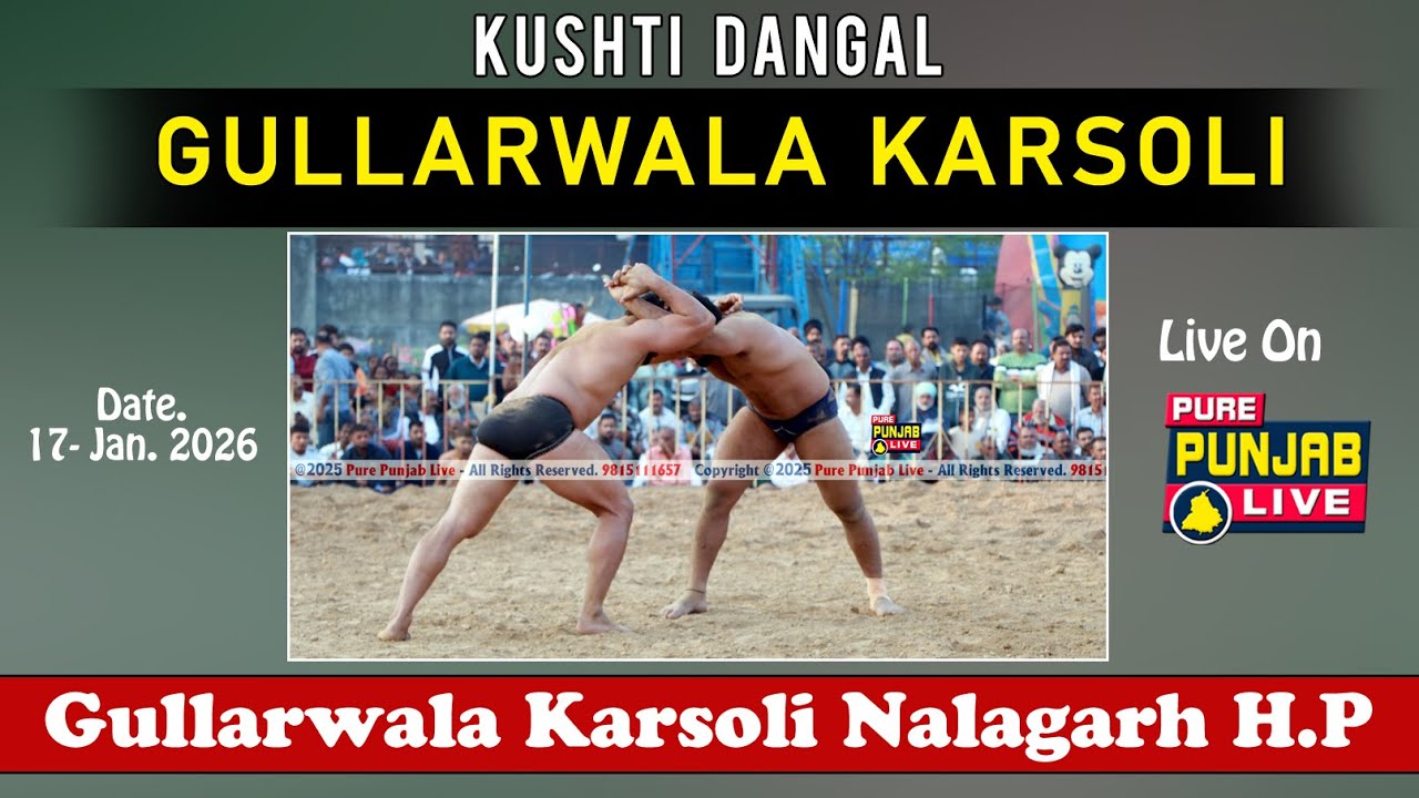 🔴[Live] Gullarwala Karsoli Kushti Dangal || Nalagarh || H.P || On. 17 Jan 2026