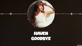 HAVEN - GOODBYE [LYRICS]