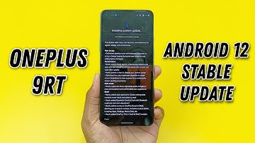 OnePlus 9RT Android 12 & OxygenOS 12 Stable Update