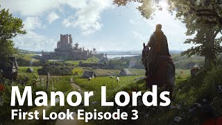 Manor Lords First Look Episode 3