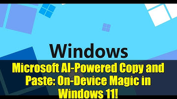 Microsoft AI-Powered Copy and Paste: On-Device Magic in Windows 11!