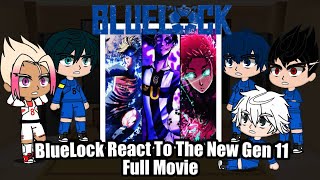 BlueLock React To The New Gen 11 || Full Movie || Gacha React ||