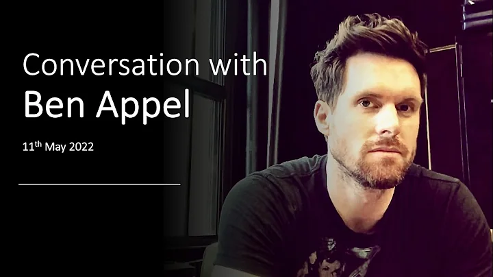 Conversation with Ben Appel, 11th May 2022.