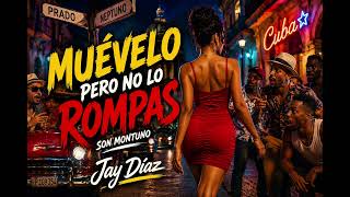 Muévelo Pero No Lo Rompas – Jay Díaz (Son Montuno) | Official Audio