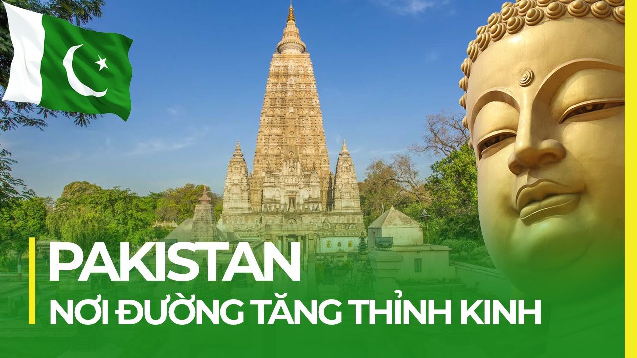 PAKISTAN - VÙNG ĐẤT THIÊNG TRONG TÂY DU KÝ - PHẦN 1