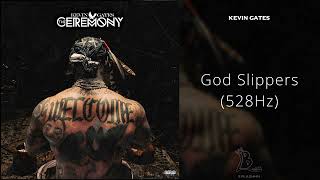 Kevin Gates - God Slippers (528Hz)