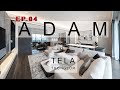 ADAM WALK THROUGH | EP.04 | PROJECT : TELA THONGLOR