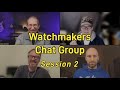 Four guys talking watches  session 2