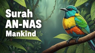 Beautiful Surah Al-Nas Recitation (الناس) - Chapter 114