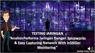 ANALISIS PERFORMA JARINGAN  SPICEWORKS & EASY CAPTURING NETWORK WITH INSSIDER MONITORING (PART 7) screenshot 1