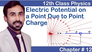 Electric Potential at a Point Due to a Point Charge || 12th Class Physics || Electrostatics