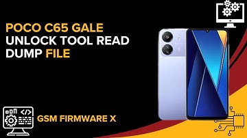 POCO C65 Gale Unlock Tool Read Dump File #dumpfile