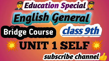 Class 9th, Bridge Course, Unit 1 Self, general English, explain unit 1 self,