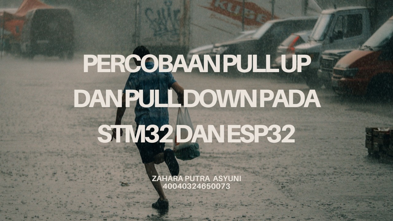 PERCOBAAN PULL UP DAN PULL DOWN DI STM32 DAN ESP32 MENGGUNAKAN PUSH BUTTON DAN LED