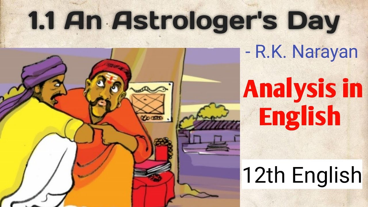 1 1 An Astrologer s Day By R K Narayan 12 Th English Prose 1-1-an-astrologer-s-day-by-r-k-narayan-12-th-english-prose