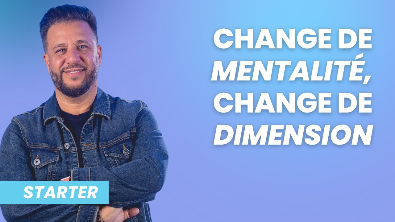 STARTER - Change de mentalité, change de dimension