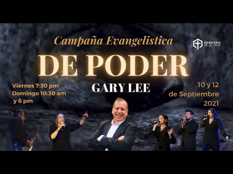 Campaña Evangelistica DE PODER: GARY LEE | Alabanza y Predicación 09/12/21  - YouTube