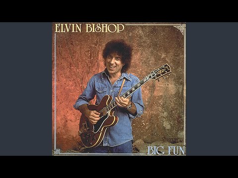 Elvin Bishop - She Puts Me In The Mood