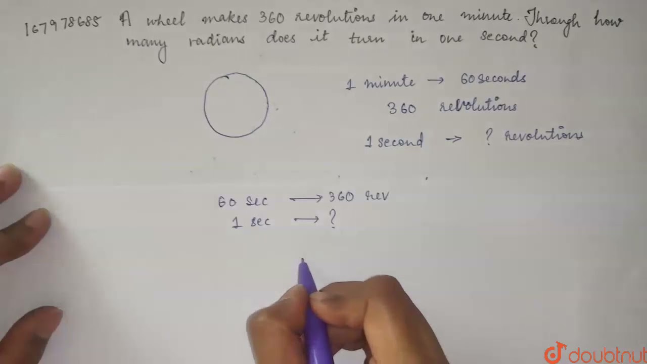 A wheel makes 360 revolutions in one minute. Through how many |Class 11 ...