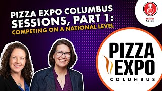 284. Pizza Expo Columbus Sessions, Part 1: Competing on a National Level